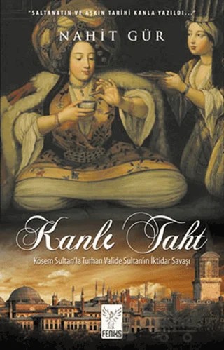 Kanlı Taht – Nahit Gür – Feniks Yayınları kitap kapağı