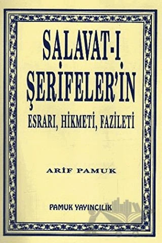 Salavat-ı Şerifeler’in Esrarı, Hikmeti, Fazileti (Dua-038) – Arif Pamuk – Pamuk Yayıncılık kitap kapağı