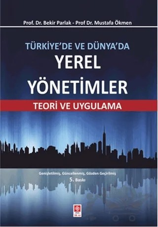 Türkiye'de ve Dünya'da Yerel Yönetimler – Bekir Parlak, Mustafa Ökmen – Ekin Basım Yayın kitap kapağı