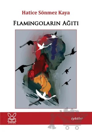 Flamingoların Ağıtı – Hatice Sönmez Kaya – Kanguru Yayınları kitap kapağı
