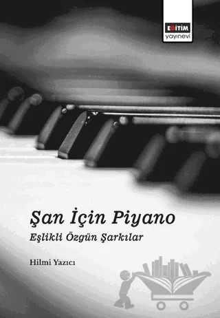 Şan İçin Piyano – Kolektif – Eğitim Yayınevi - Bilimsel Eserler kitap kapağı
