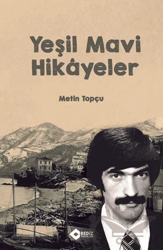 Yeşil Mavi Hikayeler – Metin Topçu – Bediz Yayınları kitap kapağı
