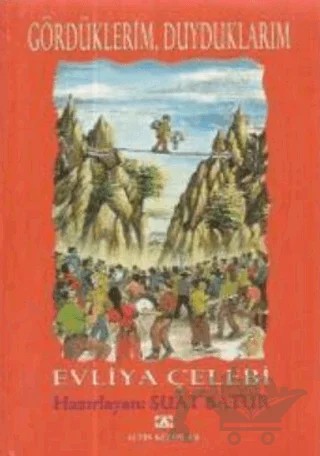 Gördüklerim Duyduklarım – Evliyâ Çelebi – Altın Kitaplar kitap kapağı