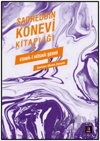 Sadreddin Konevi Kitaplığı - Esma-i Hüsna Şerhi – Sadreddin Konevî – Kapı Yayınları kitap kapağı