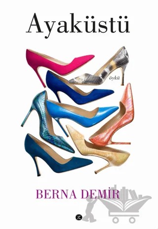 Ayaküstü – Berna Demir – Kafe Kültür Yayıncılık kitap kapağı
