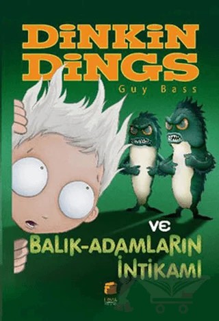 Dinkin Dings ve Balık-Adamların İntikamı – Guy Bass – Final Kültür Sanat Yayınları kitap kapağı