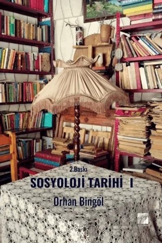 Sosyoloji Tarihi I – Orhan Bingöl – Gazi Kitabevi kitap kapağı