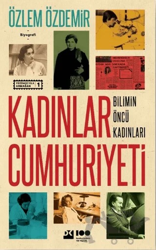 Kadınlar Cumhuriyeti - Bilimin Öncü Kadınları – Özlem Özdemir – Doğan Kitap kitap kapağı