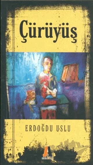 Çürüyüş – Erdoğdu Uslu – Akis Kitap kitap kapağı