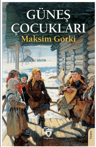 Güneş Çocukları – Maksim Gorki – Dorlion Yayınları kitap kapağı