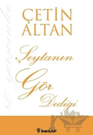 Şeytanın Gör Dediği – Çetin Altan – İnkılap Kitabevi kitap kapağı