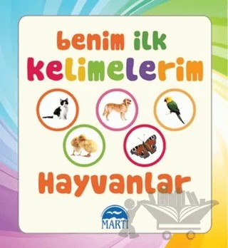 Benim İlk Kelimelerim - Hayvanlar – Kolektif – Martı Çocuk Yayınları kitap kapağı