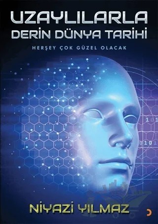 Uzaylılarla Derin Dünya Tarihi – Niyazi Yılmaz – Cinius Yayınları kitap kapağı
