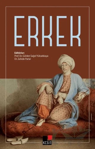 Erkek – Gülden Sağol Yüksekkaya, Zahide Parlar – Kesit Yayınları kitap kapağı