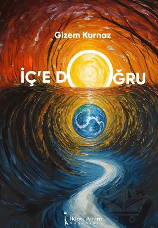 İç’e Doğru – Gizem Kurnaz – İkinci Adam Yayınları kitap kapağı