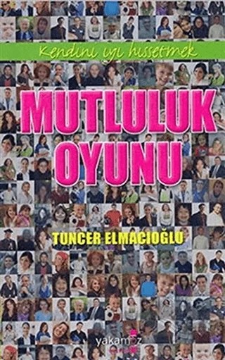 Mutluluk Oyunu – Tuncer Elmacıoğlu – Yakamoz Yayınevi kitap kapağı
