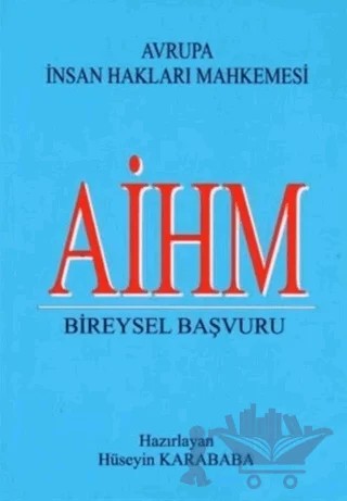 AİHM Bireysel Başvuru – Hüseyin Karababa – Yazarın Kendi Yayını - Hüseyin Karababa kitap kapağı