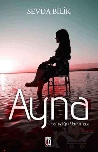 Ayna – Sevda Bilik – Uğur Tuna Yayınları kitap kapağı