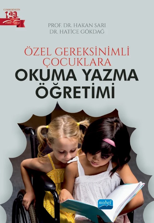 Özel Gereksinimli Çocuklara Okuma Yazma Öğretimi – Hakan Sarı, Hatice Gökdağ – Nobel Akademik Yayıncılık kitap kapağı
