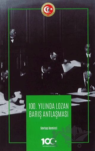 100. Yılında Lozan Barış Antlaşması – Sevtap Demirci – Atatürk Araştırma Merkezi kitap kapağı