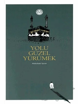 Yolu Güzel Yürümek – Abdulbaki İşcan – Diyanet İşleri Başkanlığı kitap kapağı