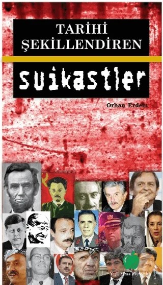 Tarihi Şekillendiren Suikastler – Orhan Erdem – Yeşil Elma Yayıncılık kitap kapağı