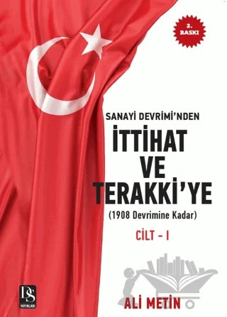 Sanayi Devrimi’nden İttihat ve Terakki’ye Cilt 1 – Ali Metin – DS Yayınları kitap kapağı