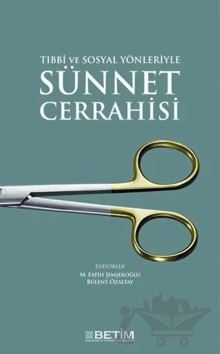 Tıbbi ve Sosyal Yönleriyle Sünnet Cerrahisi – Kolektif – Betim kitap kapağı