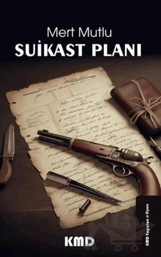 Suikast Planı – Mert Mutlu – KMD Yayınları kitap kapağı