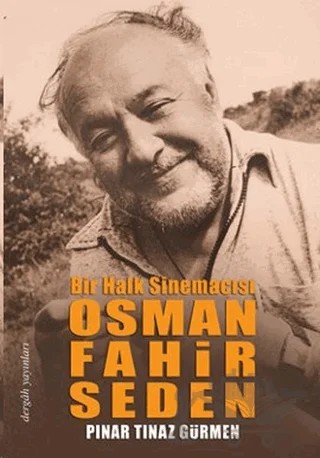 Bir Halk Sinemacısı Osman Fahir Seden – Pınar Tınaz Gürmen – Dergah Yayınları kitap kapağı