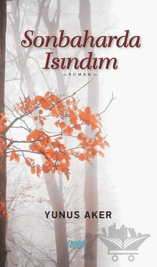 Sonbaharda Isındım – Yunus Aker – Çimke Yayınevi kitap kapağı
