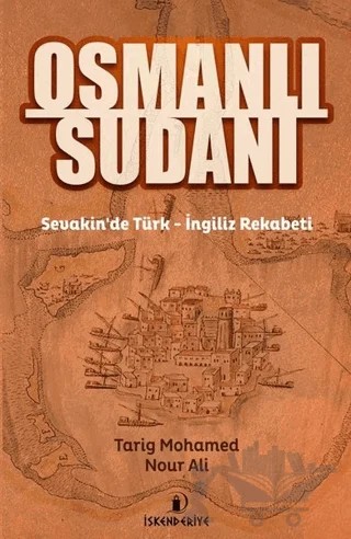 Osmanlı Sudanı – Tarig Mohamed Nour Ali – İskenderiye Yayınları kitap kapağı