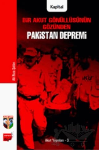 Bir Akut Gönüllüsünün Gözünden Pakistan Depremi – Ali Rıza Şahin – Kapital Kitapları kitap kapağı