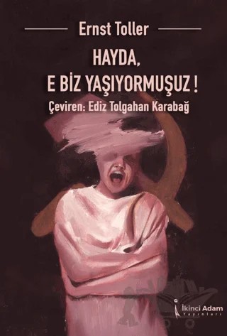 Hayda, E Biz Yaşıyormuşuz! – Ediz Tolgahan Karabag – İkinci Adam Yayınları kitap kapağı
