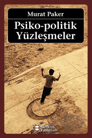 Psiko - Politik Yüzleşmeler – Murat Paker – Birikim Yayınları kitap kapağı