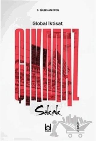 Çıkmaz Sokak - Global İktisat – S. Bilgehan Eren – Kökler Kitabevi kitap kapağı