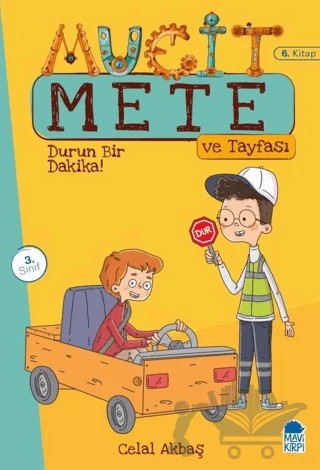 Durun Bir Dakika! - Mucit Mete ve Tayfası - 3. Sınıf Hikaye Seti (6. Kitap) – Celal Akbaş – Mavi Kirpi Yayınları kitap kapağı