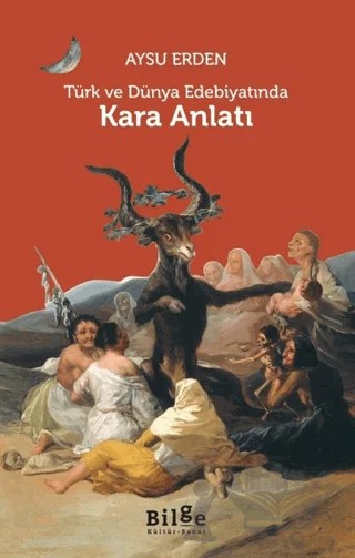 Türk ve Dünya Edebiyatında Kara Anlatı – Aysu Erden – Bilge Kültür Sanat kitap kapağı