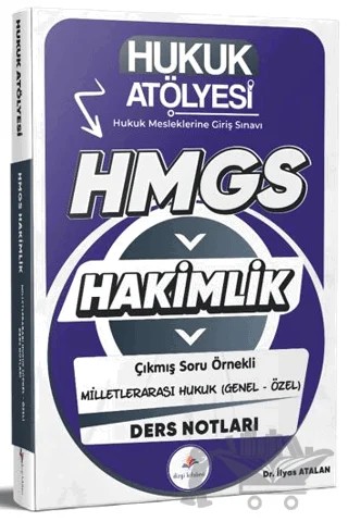 2026 Hukuk Atölyesi HMGS Hakimlik Hukuk Mesleklerine Giriş Sınavı Çıkmış Soru Örnekli Milletlerarası Genel Özel Hukuk Ders Notları – İlyas Atalan – Dizgi Kitap kitap kapağı
