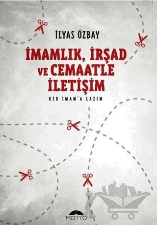 İmamlık İrşad ve Cemaatle İletişim – İlyas Özbay – Motto Yayınları kitap kapağı