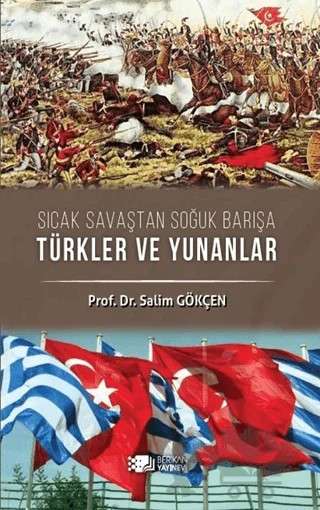 Sıcak Savaştan Soğuk Barışa Türkler ve Yunanlılar – Salim Gökçen – Berikan Yayınevi kitap kapağı