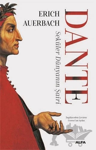 Dante - Seküler Dünyanın Şairi – Erich Auerbach – Alfa Yayınları kitap kapağı