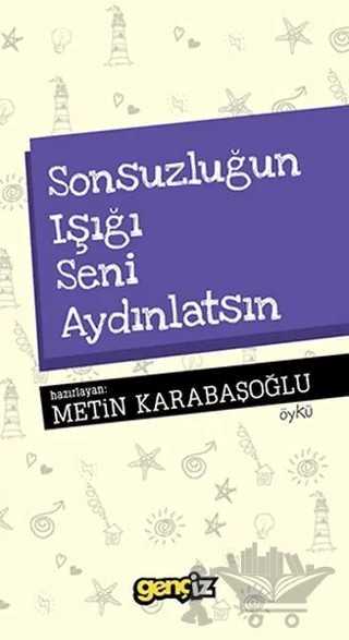 Sonsuzluğun Işığı Seni Aydınlatsın – Metin Karabaşoğlu – İz Yayıncılık kitap kapağı