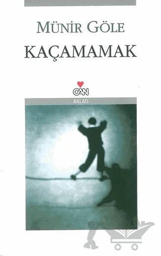 Kaçamamak – Münir Göle – Can Yayınları kitap kapağı