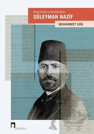 Kendi İçinde ve Kendine Göre: Süleyman Nazif – Muhammet Gür – Dergah Yayınları kitap kapağı
