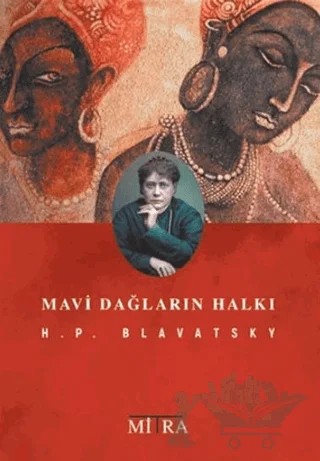 Mavi Dağların Halkı – Helena Petrovna Blavatsky – Mitra Yayınları kitap kapağı