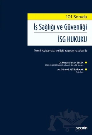 İş Sağlığı ve Güvenliği İSG Hukuku – Hasan Selçuk Selek, Cüneyd Altıparmak – Seçkin Yayıncılık kitap kapağı
