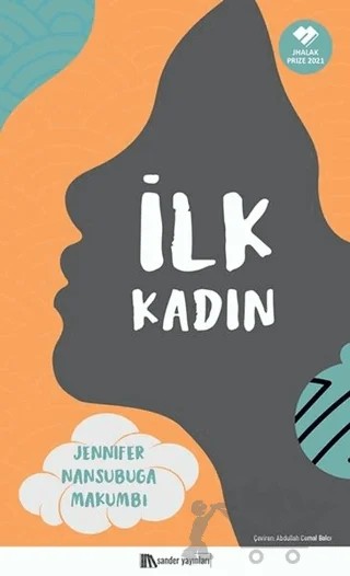 İlk Kadın – Jennifer Nansubuga Makumbi – Sander Yayınları kitap kapağı