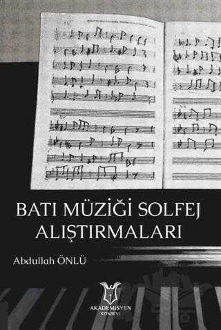 Batı Müziği Solfej Alıştırmaları – Abdullah Önlü – Akademisyen Kitabevi kitap kapağı