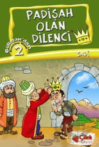 Padişah Olan Dilenci - Kıssadan Hisse 2 – Şeyh Sadii Şirazi – Çilek Kitaplar kitap kapağı